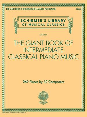 Immagine del venditore per The Giant Book of Intermediate Classical Piano Music: Schirmer's Library of Musical Classics, Vol. 2139 (Paperback or Softback) venduto da BargainBookStores