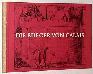 Bild des Verkufers fr Die Brger von Calais. Mit Bildern von Felix Hoffmann. zum Verkauf von Versandantiquariat Kerstin Daras