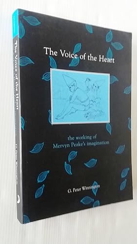 The Voice of the Heart - The Working of Mervyn Peake's Imagination ( Liverpool University Press -...