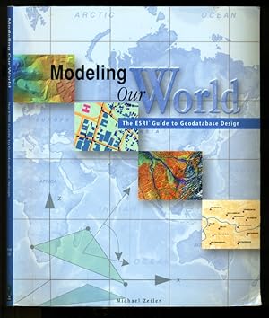 Imagen del vendedor de Modeling Our World: The ESRI Guide to Geodatabase Design a la venta por Don's Book Store