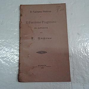 Imagen del vendedor de EL FUERISMO HISTORICO Y EL FUERISMO PROGRESIVO EN GUIPUZCOA. a la venta por Librera J. Cintas