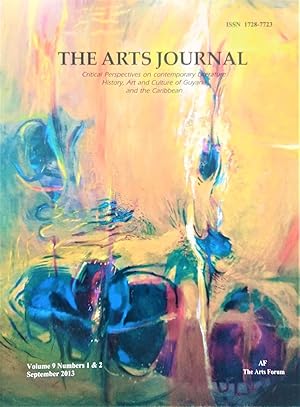 The Arts Journal: Critical Perspectives on the Contemporary Literature, Art and Culture of Guyana...