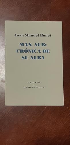 Seller image for Max Aub. Crnica de su alba for sale by Llibreria Fnix