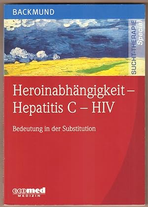 Immagine del venditore per Heroinabhngigkeit, Hepatitis C, HIV. Bedeutung in der Substitution. (= Sucht-Therapie Special). venduto da Antiquariat Neue Kritik