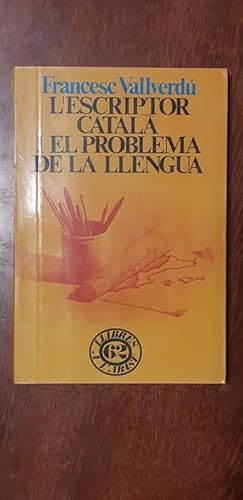 Imagen del vendedor de L'escriptor catal i el problema de la llengua a la venta por Llibreria Fnix