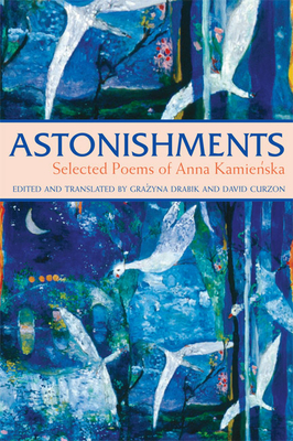 Seller image for Astonishments: Selected Poems of Anna Kamienska - Paperback Edition (Paperback or Softback) for sale by BargainBookStores