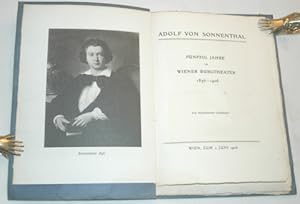 Adolf von Sonnenthal. Fünfzig Jahre im Wiener Burgtheater 1856 - 1906.