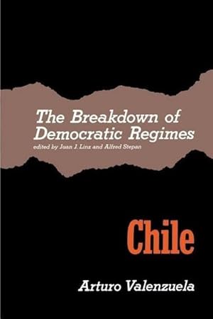 Bild des Verkufers fr The Breakdown of Democratic Regimes: Chile zum Verkauf von Che & Chandler Versandbuchhandlung