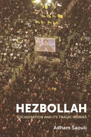 Seller image for Hezbollah : Socialisation and Its Tragic Ironies for sale by GreatBookPrices
