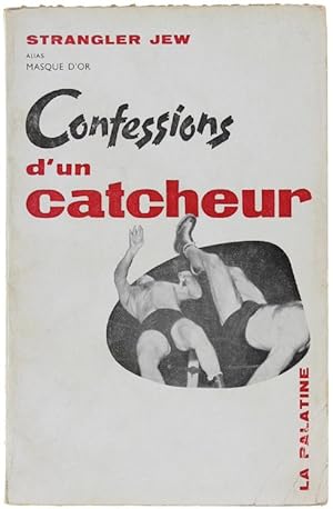 Seller image for CONFESSIONS D'UN CATCHEUR.: for sale by Bergoglio Libri d'Epoca