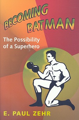 Imagen del vendedor de Becoming Batman: The Possibility of a Superhero (Hardback or Cased Book) a la venta por BargainBookStores