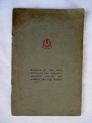 Magazine of The NINTH BATTALION of The MIDDLESEX REGIMENT. Vol One, Number Two. Aug MCMXVI. 1916.