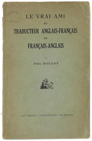 LE VRAI AMI DU TRADUCTEUR ANGLAIS-FRANÇAIS et FRANÇAIS-ANGLAIS (Première édition).: