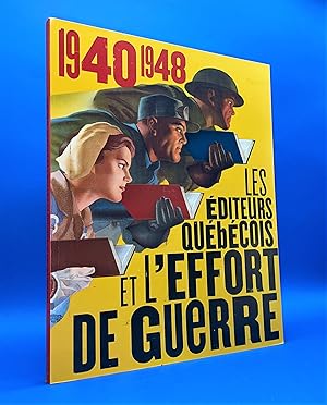 Bild des Verkufers fr Les diteurs qubcois et l'effort de guerre, 1940-1948 zum Verkauf von Librairie Orphe