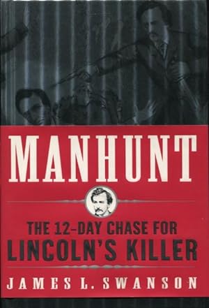Manhunt: The 12-Day Chase for Lincoln's Killer
