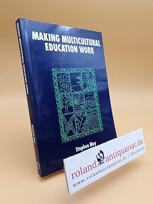 Making Multicultural Education Work (The Language and Education Library, Vol 7)