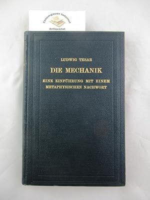 Seller image for Die Mechanik. Eine Einfhrung mit einem metaphysischen Nachwort. Mit 111 Figuren. for sale by Chiemgauer Internet Antiquariat GbR