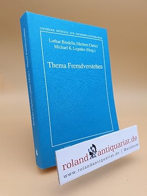 Thema Fremdverstehen : Arbeiten aus dem Graduiertenkolleg "Didaktik des Fremdverstehens" / Lothar...