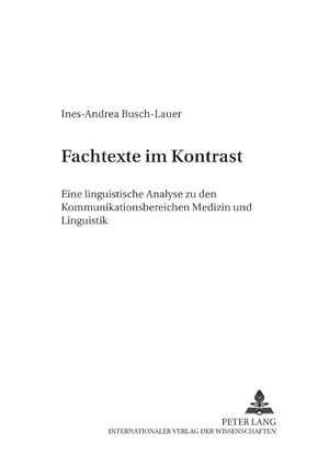 Fachtexte im Kontrast : eine linguistische Analyse zu den Kommunikationsbereichen Medizin und Lin...