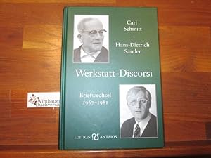 Werkstatt-Discorsi : Briefwechsel 1967 - 1981. Carl Schmitt ; Hans-Dietrich Sander. Hrsg. von Eri...