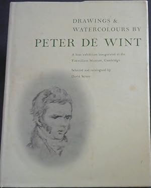 Bild des Verkufers fr Drawings and Watercolours by Peter De Wint (A loan exhibition inaugurated at the Fitzwilliam Museum, Cambridge. Selected and catalogued by David Scrase.) zum Verkauf von Chapter 1