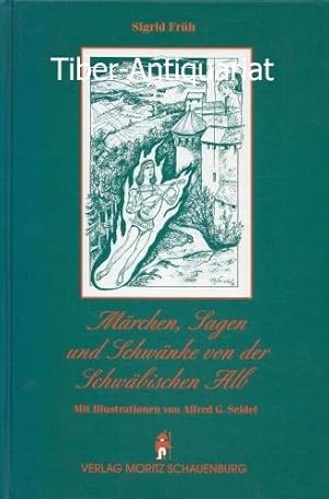 Märchen, Sagen und Schwänke von der schwäbischen Alb. Mit Illustrationen von Alfred G. Seidel.