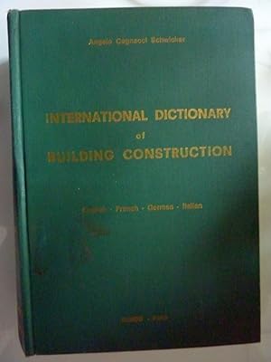 INTERNATIONAL DICTIONARY OF BUILDING CONSTRUCTION English - French - German - Italian