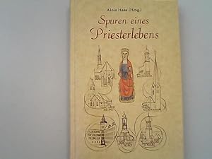 Bild des Verkufers fr Spuren eines Priesterlebens. - Prlat Alois Haas - 50 Jahre Priester der Dizese Augsburg 1955 - 2005. zum Verkauf von Antiquariat Berghammer