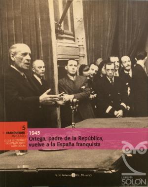 Imagen del vendedor de 1945 ORTEGA PADRE DE LA REPBLICA VUELVE A LA ESPAA FRANQUISTA a la venta por Librovicios