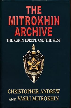 The Mitrokhin archive. The KGB in Europe and the West.