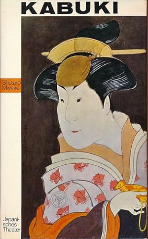 Kabuki. Japanisches Theater. Mit e. Einf. von Nicolas Nabokov. Hrsg. von Wolfgang Schimming. Aus ...