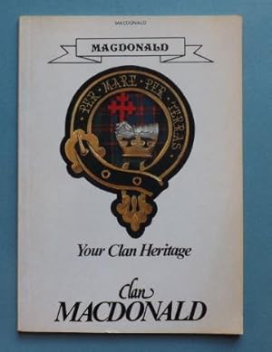 Bild des Verkufers fr Macdonald: Your Clan Heritage, Clan Macdonald zum Verkauf von ACCESSbooks