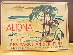 Altona, die Stadt der Parks an der Elbe : 12 Kunstblätter nach Aquarellen von Erich Hartmann.