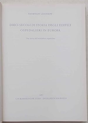 Bild des Verkufers fr Dieci secoli di storia degli edifici ospedalieri in Europa. Una storia dell'architettura ospedaliera. zum Verkauf von S.B. Il Piacere e il Dovere