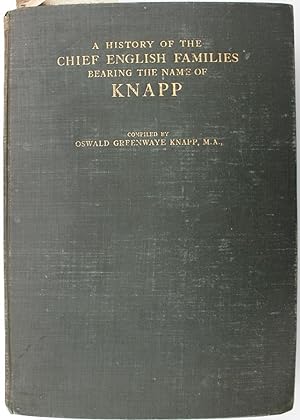 A History of the Chief English Families Bearing the Name of Knapp.