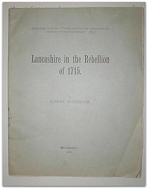 Image du vendeur pour Lancashire in the rebellion of 1715. [Reprinted from the transactions of the Lancashire and Cheshire Antiquarian Society, vol. III, 1885, pp. 66-88.] mis en vente par John Turton