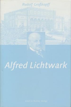 Alfred Lichtwark. Herausgegeben von der ZEIT-Stiftung. Ebelin und Gerd Bucerius.