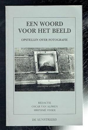 Seller image for Een woord voor het beeld. Opstellen over fotografie. for sale by Sonnets And Symphonies