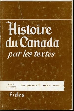 Immagine del venditore per Histoire du Canada par les textes Tome 1 (1534-1854) venduto da Librairie Le Nord