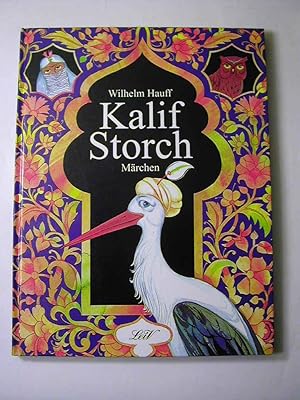 Bild des Verkufers fr Kalif Storch und andere Mrchen / Die Geschichte von Kalif Storch - Die Errettung Fatmes - Das Mrchen vom falschen Prinzen zum Verkauf von Antiquariat Fuchseck