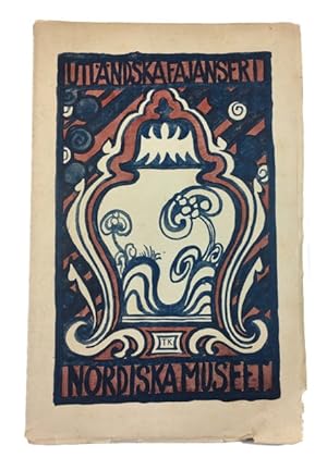 Seller image for Utlandska Fajanser i Nordiska Museet: Kortfattad Oversikt Jamte Katalog over en Tillfallig Utstallning i Nordiska Museet Maj-Juni 1917 for sale by McBlain Books, ABAA