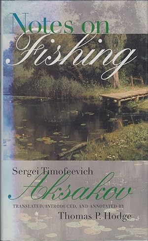 Seller image for NOTES ON FISHING: AND SELECTED FISHING PROSE AND POETRY. By Sergei Aksakov. for sale by Coch-y-Bonddu Books Ltd