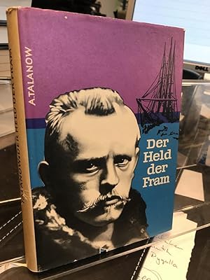 Imagen del vendedor de Der Held der "Fram". Fridtjof Nansen - Forscher und Humanist. a la venta por Antiquariat Hecht