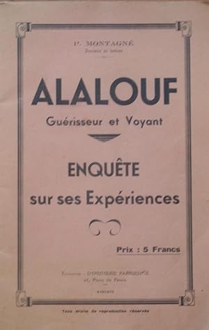 Alalouf, Guérisseur et voyant. Enquête sur ses Expériences