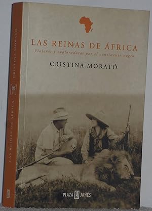 Imagen del vendedor de Las reinas de frica. Viajeras y exploradoras por el continente negro a la venta por Los libros del Abuelo