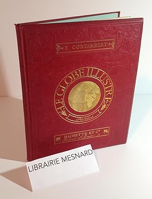 Le globe illustré, géographie générale à l'usage des écoles et des familles par E. Cortambert. Ci...