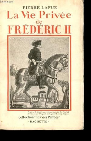 Bild des Verkufers fr La vie Prive de Frdric II. zum Verkauf von Le-Livre