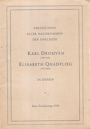 Verzeichnis aller Nachkommen der Eheleute Karl Drouven (1781 - 1866), Elisabeth Quadflieg (1779 -...