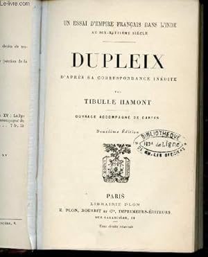 Seller image for Dupleix d'aprs sa correspondance indite. for sale by Le-Livre