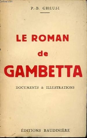 Bild des Verkufers fr Le roman de Gambetta. Documents et Illustrations. zum Verkauf von Le-Livre